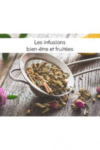 Notre univers des infusions bien-être et fruitées